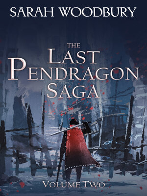 cover image of The Last Pendragon Saga Volume 2